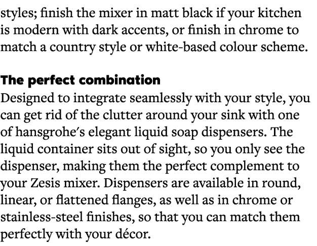 styles; finish the mixer in matt black if your kitchen is modern with dark accents, or finish in chrome to match a co...